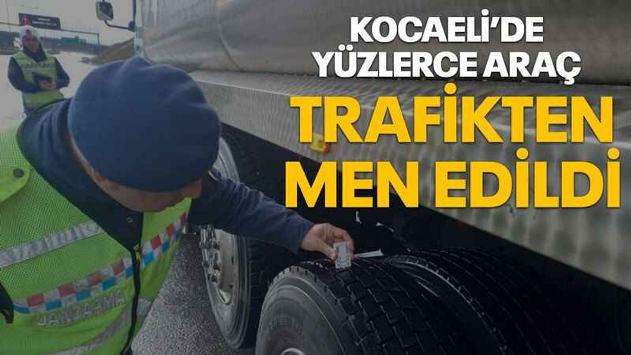 Kocaeli’de yüzlerce araç trafikten men edildi